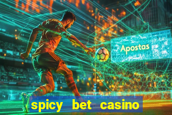 spicy bet casino como funciona